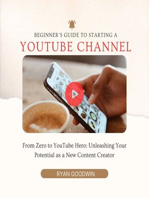 cover image of Beginner's Guide to Starting a YouTube Channel